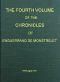 [Gutenberg 52889] • The Chronicles of Enguerrand de Monstrelet, Vol. 4 / Containing an account of the cruel civil wars between the houses of Orleans and Burgundy, of the possession of Paris and Normandy by the English, their expulsion thence, and of other memorable events that happened in the kingdom of France, as well as in other countries